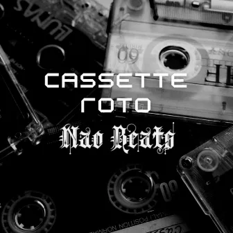 Cassette Roto by Nao Beats