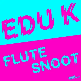 Flutesnoot - EP by Edu K