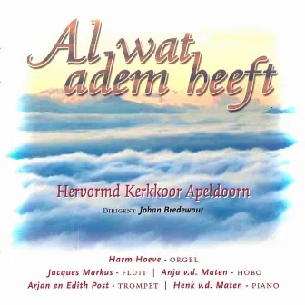 Al Wat Adem Heeft by Hervormd Kerkkoor Apeldoorn