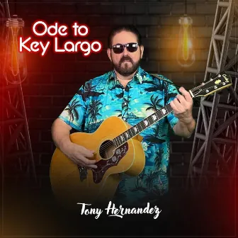 Ode to Key Largo by Tony Hernandez