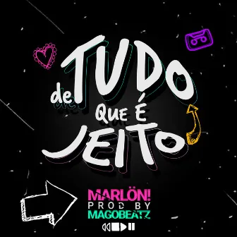 De Tudo Que é Jeito by Marlön!