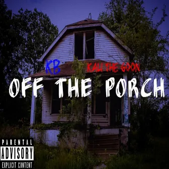 Off the Porch by KB