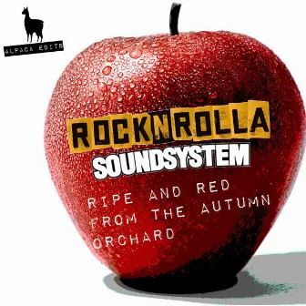 Ripe and Red from the Autumn Orchard by RocknRolla Soundsystem