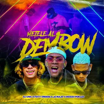 Metele al Dembow by Payaso x Ley