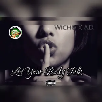 Let Your Body Talk by Wicho