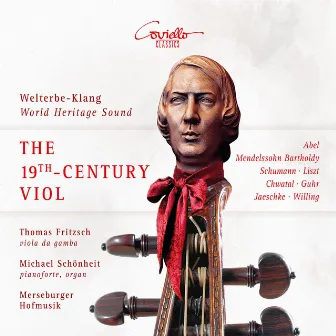 The 19th Century Viol da Gamba (Welterbe-Klang World Heritage Sound) by Merseburger Hofmusik