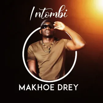 Intombi by Makhoe Drey