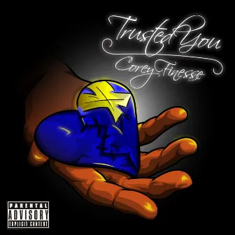 Trusted You by Corey Finesse