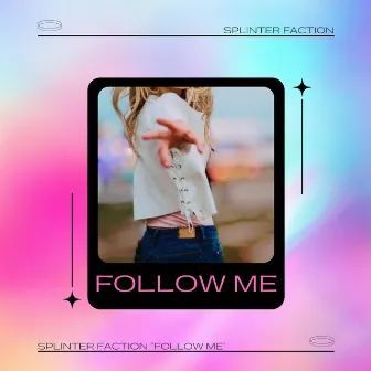 Follow Me by Splinter Faction