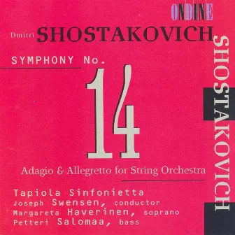 Shostakovich, D.: Symphony No. 14 / Adagio and Allegretto by Joseph Swensen