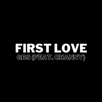 First Love by GBS