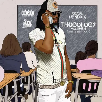 Thugology, Vol. 1: The Streets Been Talkin' by Crucial Hendrix