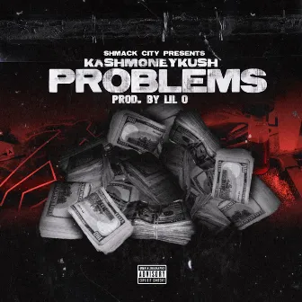 Problems by Kashmoneykush