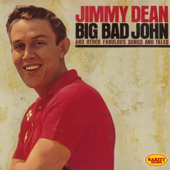 Big Bad John (And Other Fabulous Songs and Tales) by Jimmy Dean