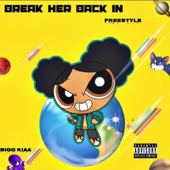 Break Her Back in Freestlye by Bigg Kiaa