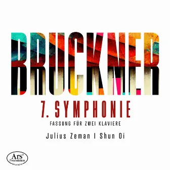 Bruckner: Symphony No. 7 in E Major, WAB 107 (Arr. for 2 Pianos by Hermann Behn) by Shun Oi