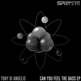 Can You Feel the Bass E P by Tony Di Angelis