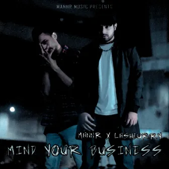 MIND YOUR BUSINESS by MannR