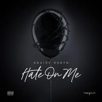 Hate On Me by Grainz North