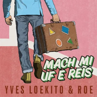 Mach mi uf e Reis by Yves Loekito