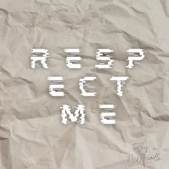 Respect Me by Ms Madli