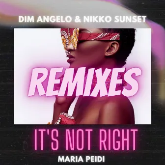 It's Not Right (Remixes) by Maria Peidi