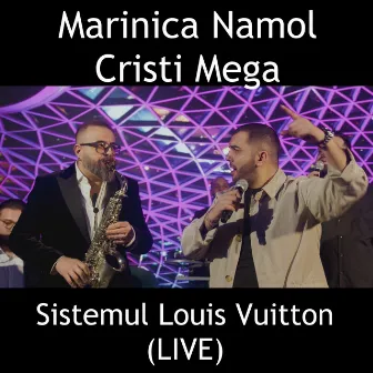 Sistemul Louis Vuitton (Live) by Marinica Namol