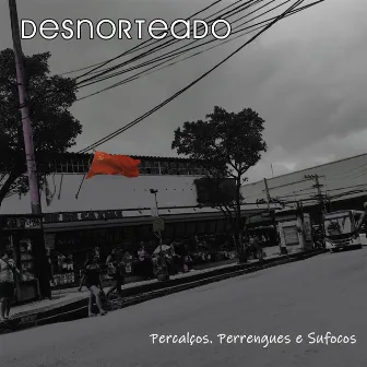 Percalços, Perrengues e Sufocos by Desnorteado