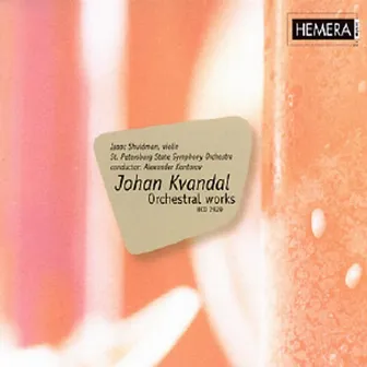 Kvandal: Orchestral Works by Alexander Kantorov