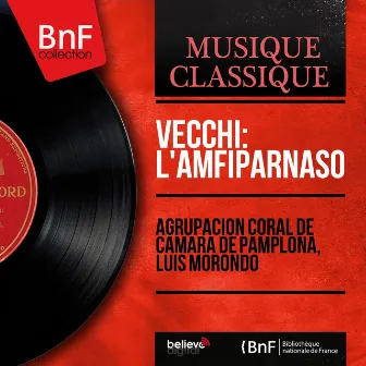 Vecchi: L'amfiparnaso (Mono Version) by Orazio Vecchi