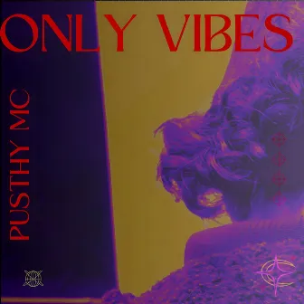 ONLY VIBES by Pusthy MC