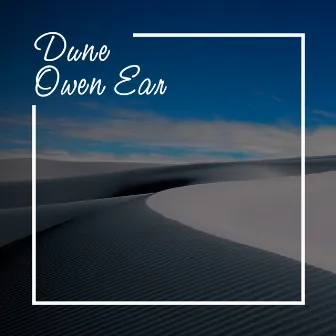 Dune by Owen Ear