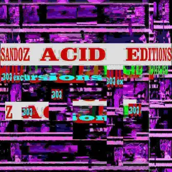 Acid Editions (303 Excursions) by Sandoz