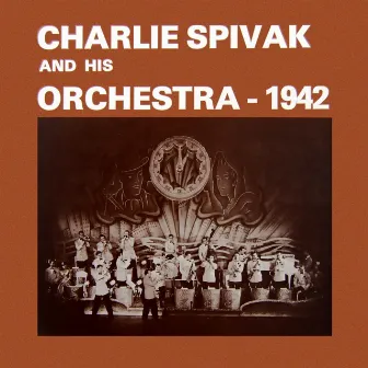 1942 by Charlie Spivak & His Orchestra