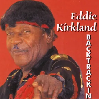 Backtrackin by Eddie Kirkland