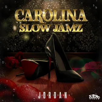 Carolina Slow Jamz by Tavaras Jordan