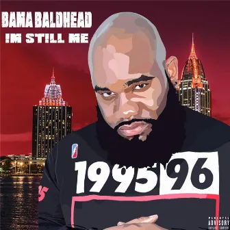 I'm Still Me by Bama Baldhead