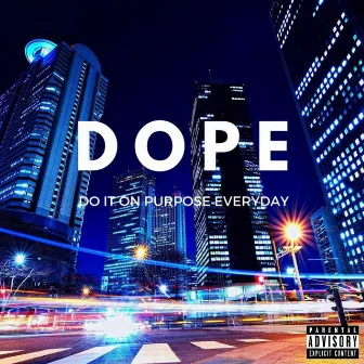 D.O.P.E. (Do it On Purpose Everyday) by Jugga Mr. Wow