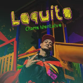 Loquito by Chamo Montalvo