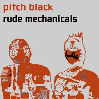 Rude Mechanicals by Pitch Black