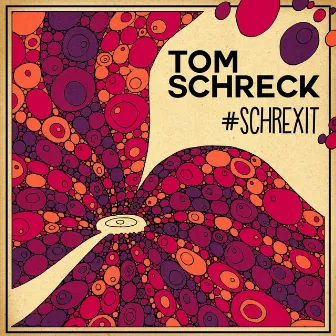 #Schrexit by Tom Schreck