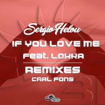 If You Love Me (Carl Fons Remixes) by Lokka