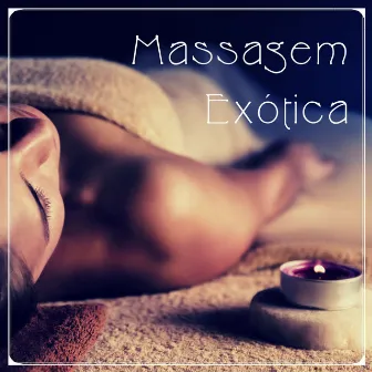 Massagem Exótica: Música Tântrica para Massagens by Músicas de Amor