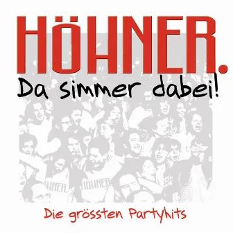 Da Simmer Dabei! Die Grössten Partyhits by Höhner