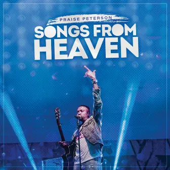 Songs from Heaven by Praise Peterson