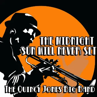 The Midnight Sun Will Never Set by Quincy Jones Big Band