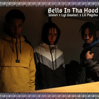 Bells In Tha Hood by Lil Psycho