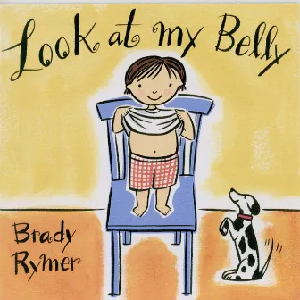 Look at My Belly by Brady Rymer and the Little Band That Could