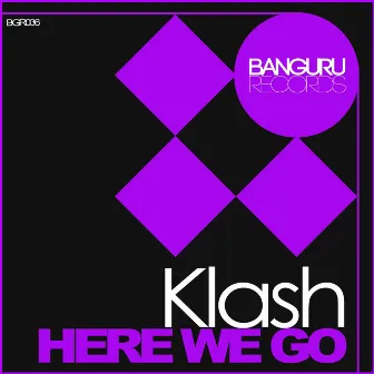 Here We Go by Klash