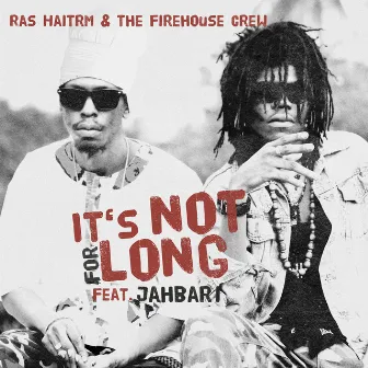 It's Not for Long by Ras Haitrm